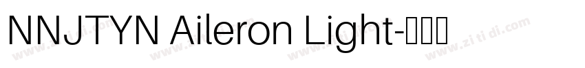 NNJTYN Aileron Light字体转换 NNJTYN Aileron Light字体转换